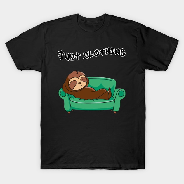 Just slothing T-Shirt by PharaohCloset